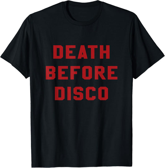 Death Before Disco Funny 70s 80s Movie Novelty T Shirt T-Shirt - T-Shirt | Black