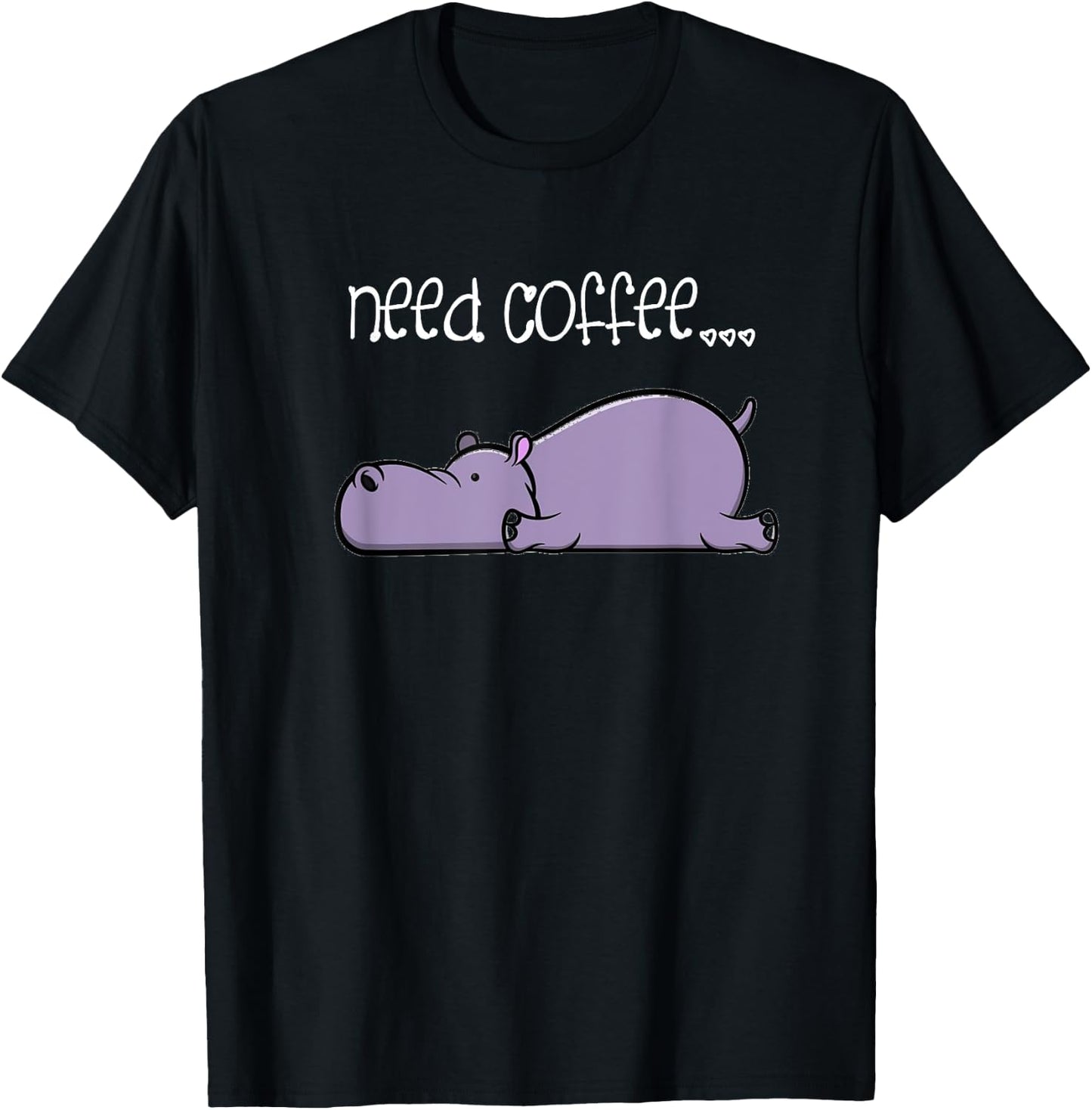 Funny Coffee Lover Sayings Lazy Hippo T-Shirt - T-Shirt | Black