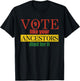 Vote Like Your Ancestors Died For It Black Votes Juneteenth T-Shirt - T-Shirt | Black