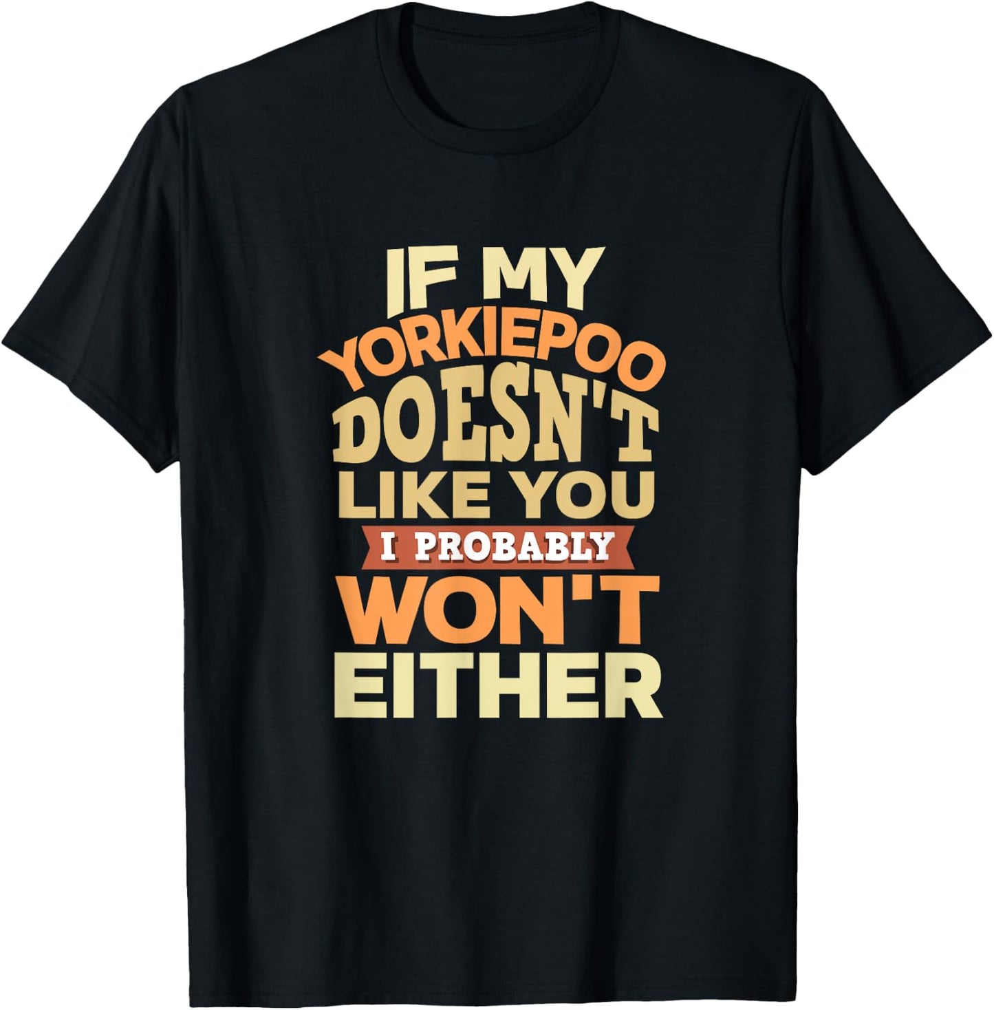 Yorkiepoo Mom Funny Mother's Day Dog Lover Gift Like You T-Shirt - T-Shirt | Black