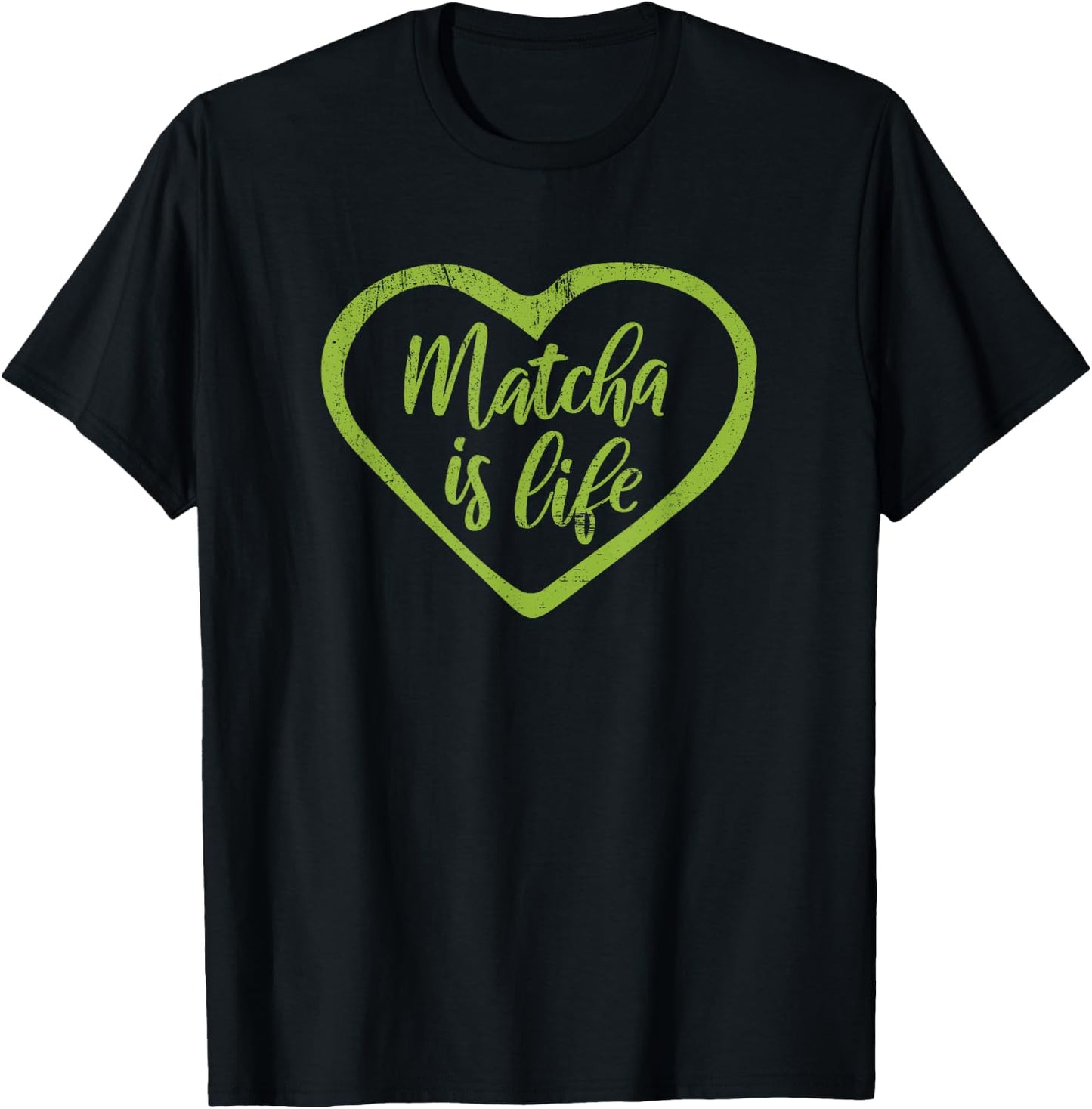 Matcha Is Life Funny Green Tea Quote Tea Lover T-Shirt - T-Shirt | Black