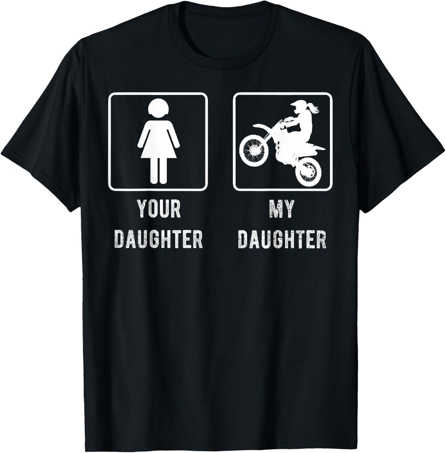 Your Daughter My Daughter Mom or Dad Gift Dirt Bike T-Shirt - T-Shirt | Black