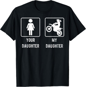 Your Daughter My Daughter Mom or Dad Gift Dirt Bike T-Shirt - T-Shirt | Black