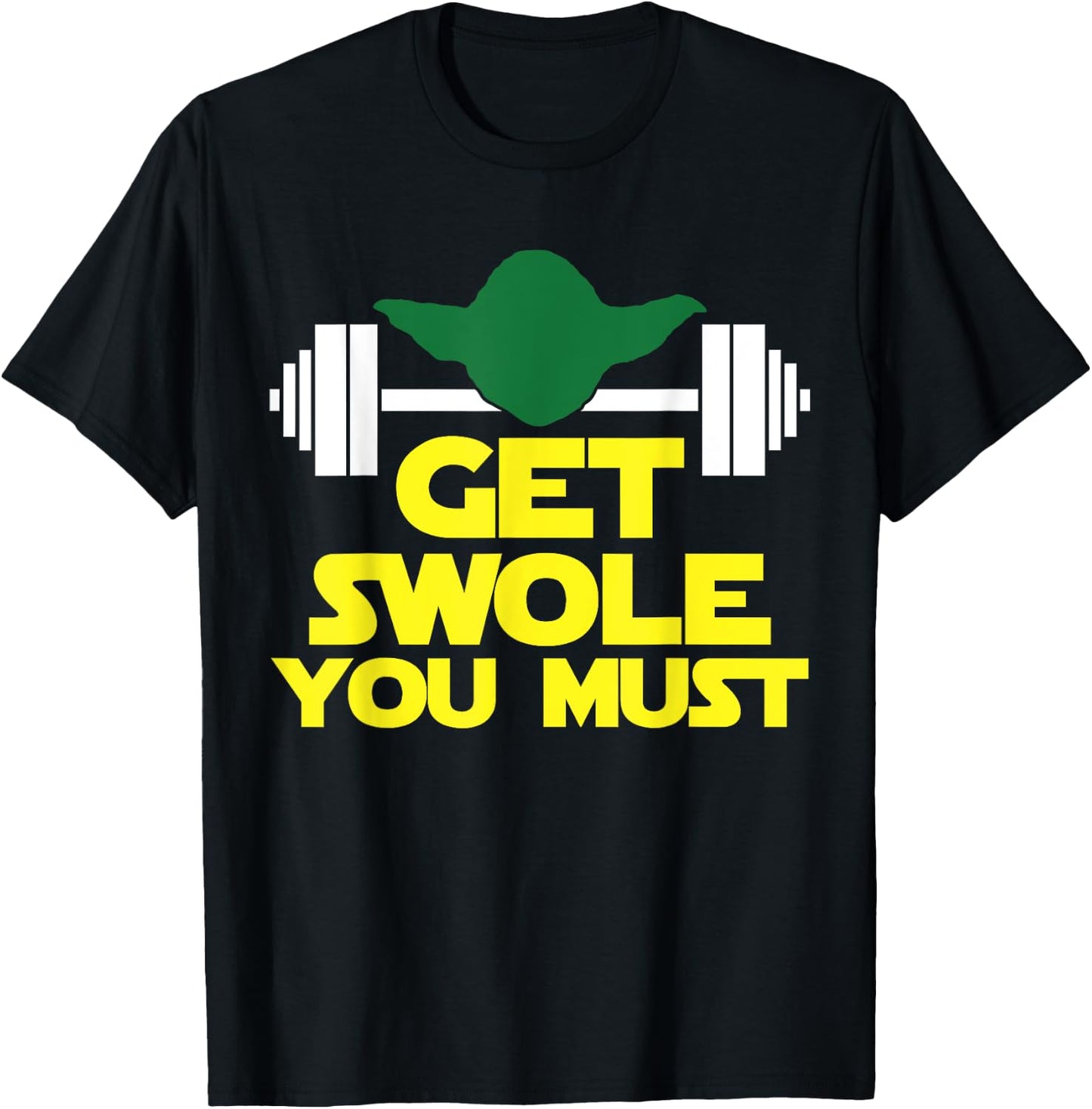Get Swole You Must Funny Fitness Shirt Work Out, Cross Train T-Shirt - T-Shirt | Black