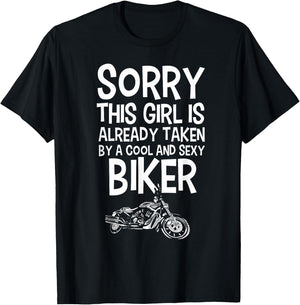 Sorry This Girl Is Already Taken By Cool and Sexy Biker T-Shirt - T-Shirt | Black
