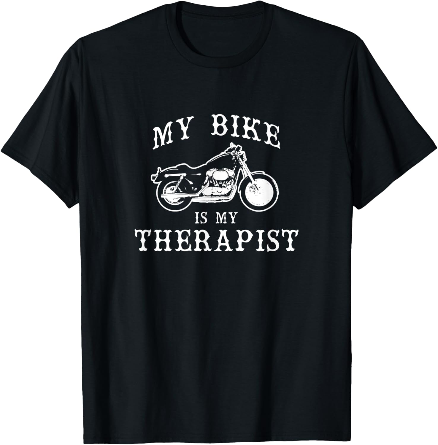 My Bike Is My Therapist Funny Motorcycle T-Shirt - T-Shirt | Black