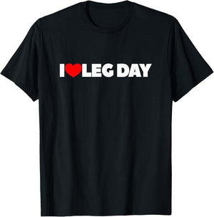 I Love Leg Day T-Shirt - T-Shirt | Black