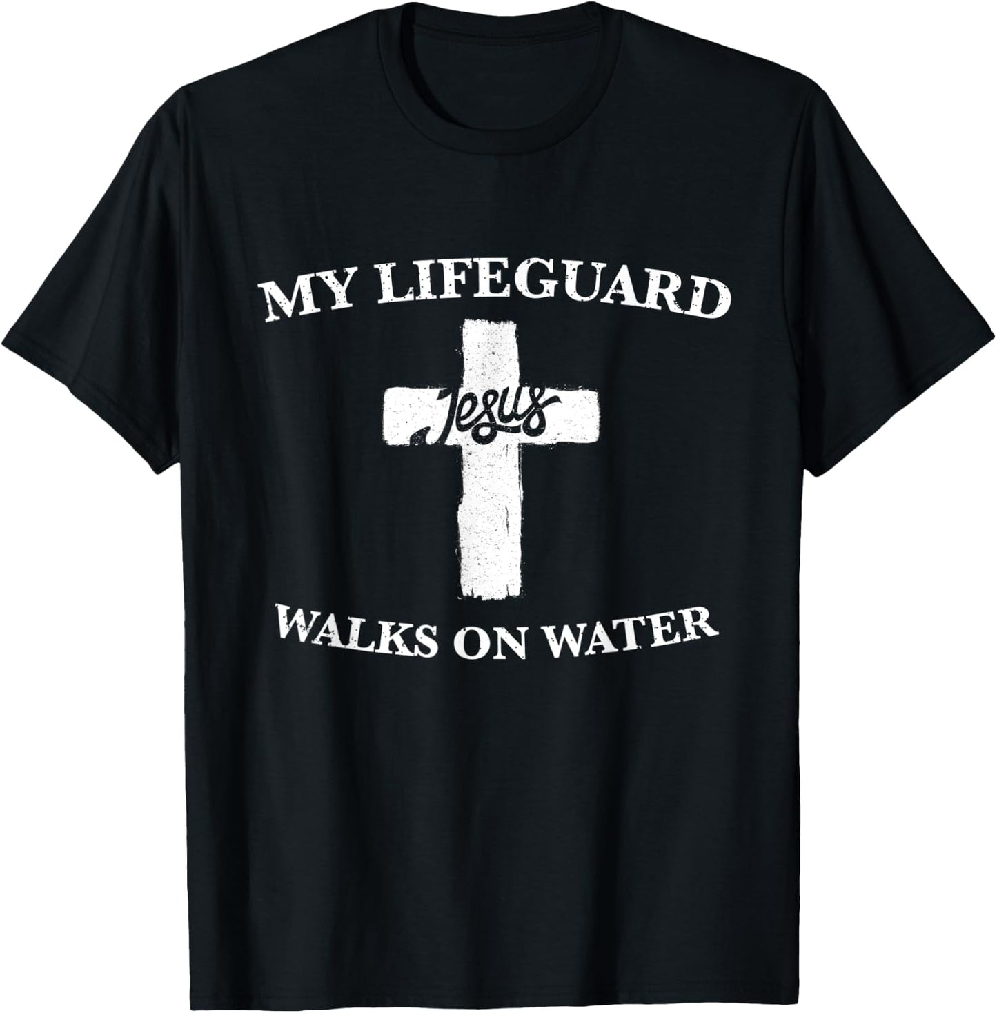 My Lifeguard Walks on Water / Jesus / Christian Gift T-Shirt - T-Shirt | Black