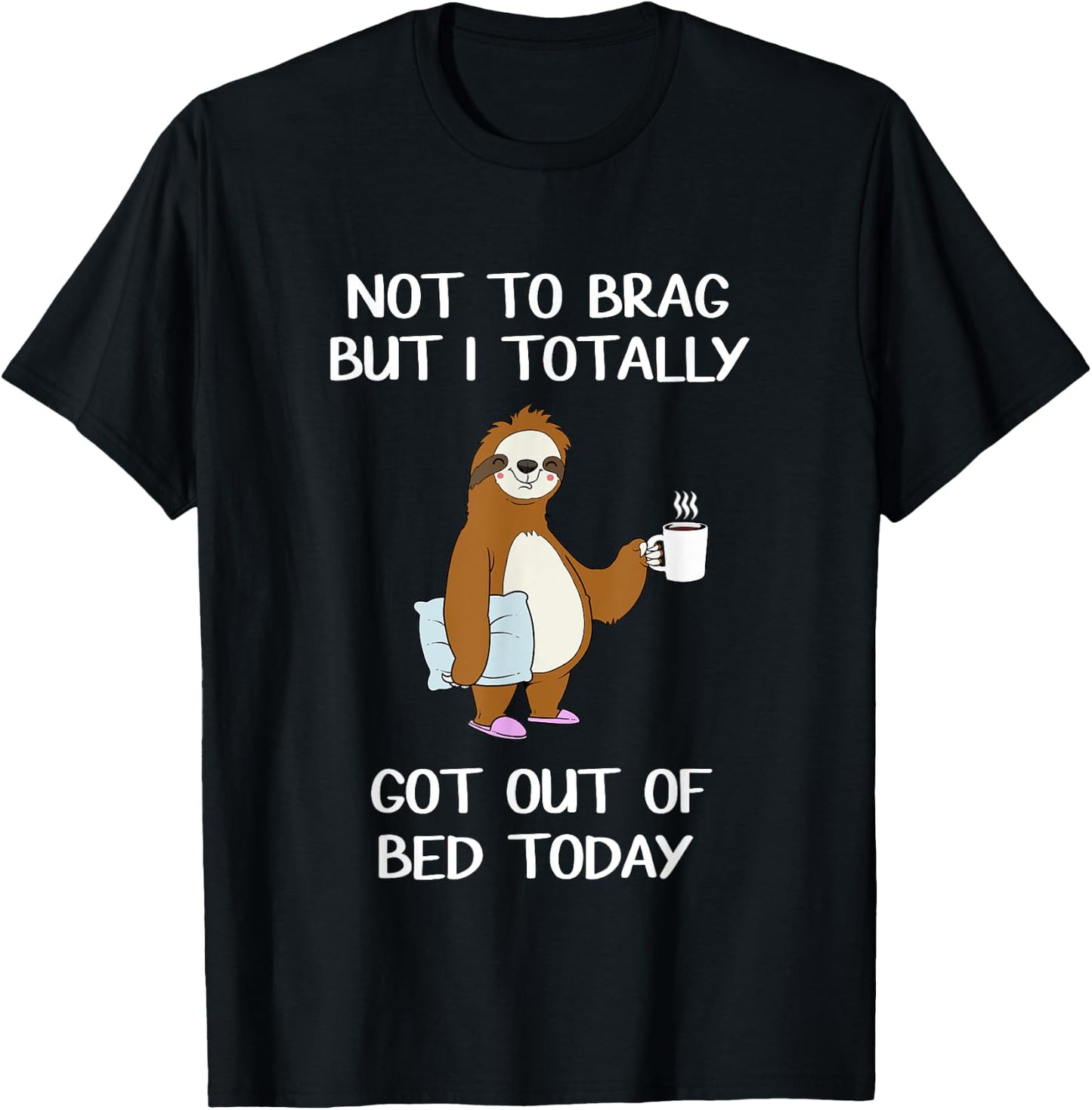 Funny Sloth Sleepy Pajama T Shirt Got Out Of Bed T-Shirt - T-Shirt | Black