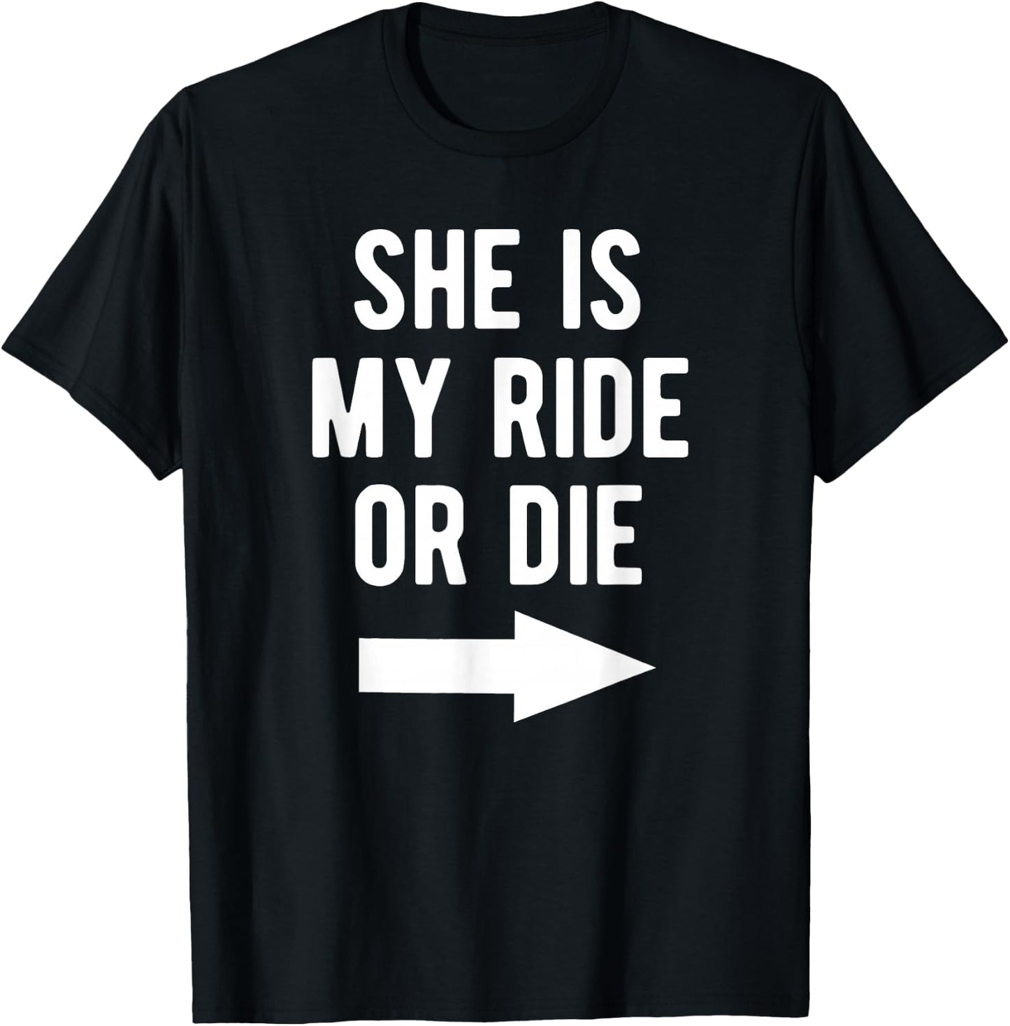 She Is My Ride Or Die Right Arrow Best Friends T-Shirt - T-Shirt | Black