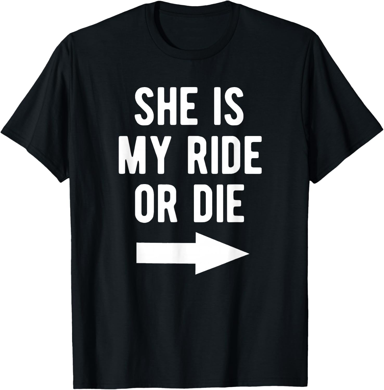 She Is My Ride Or Die Right Arrow Best Friends T-Shirt - T-Shirt | Black