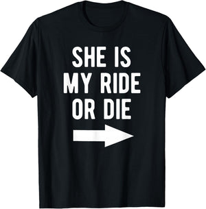 She Is My Ride Or Die Right Arrow Best Friends T-Shirt - T-Shirt | Black