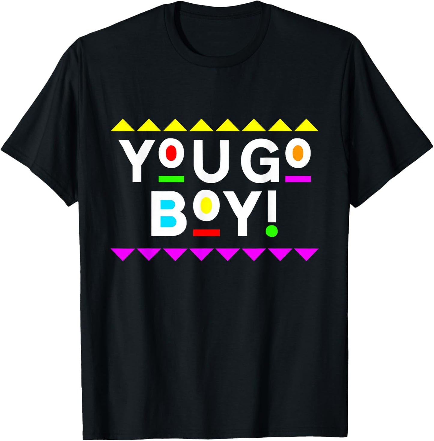 You Go Boy! Shirt 90s Style T-Shirt - T-Shirt | Black