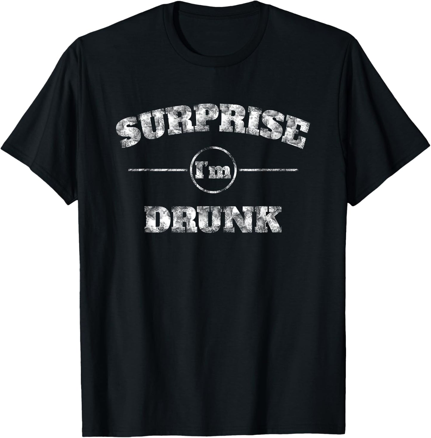 Surprise I'm Drunk T shirt for Drunk Awesome Drunken Grownup T-Shirt - T-Shirt | Black