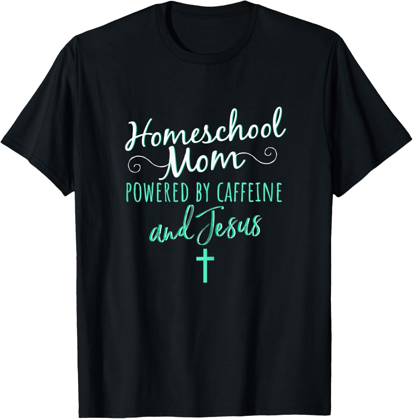 Homeschool Mom Caffeine Jesus Christian Apparel Green T-Shirt - T-Shirt | Black