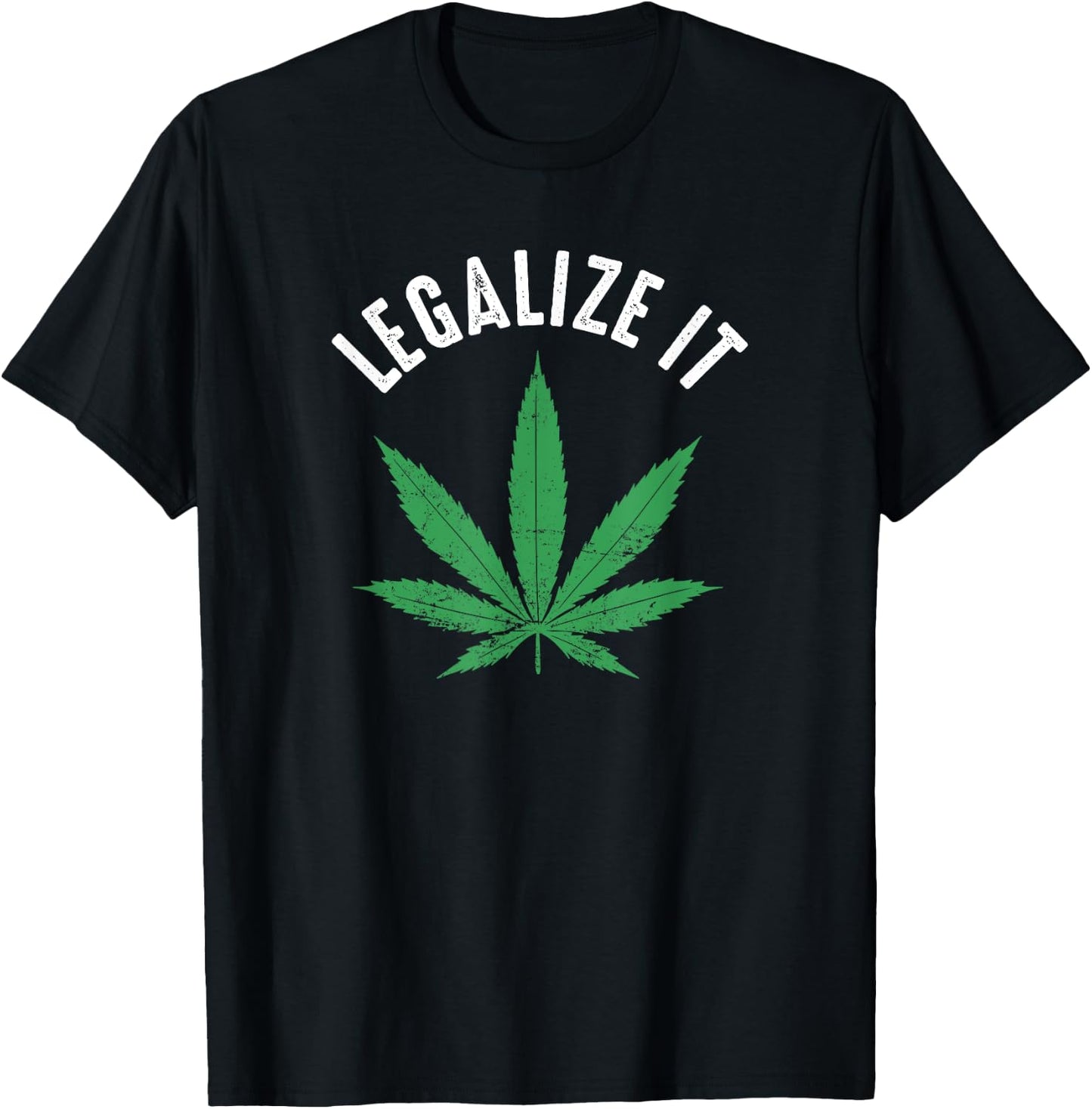 Legalize It Funny Distressed Pot Leaf Shirt T-Shirt - T-Shirt | Black