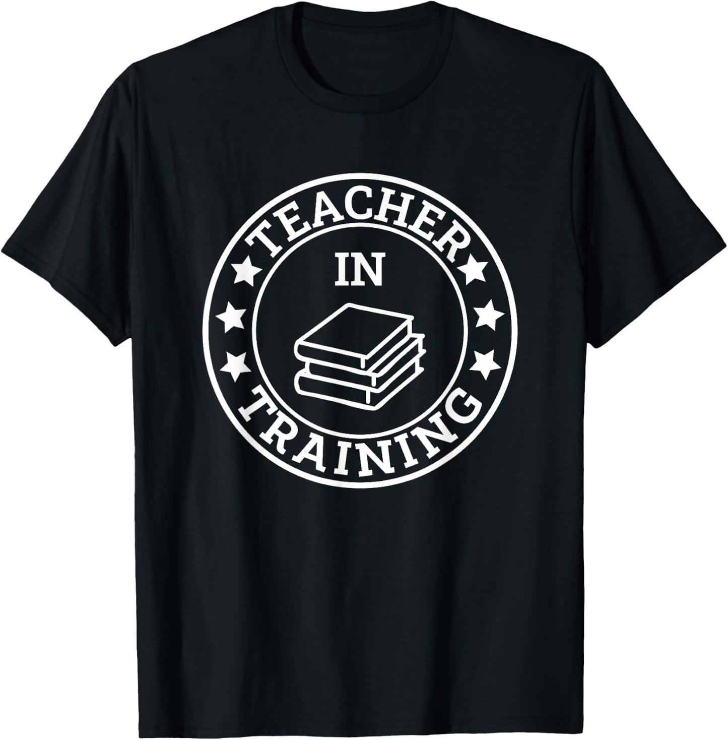 Teacher In Training, Career, Education, Life Quotes T-Shirt - T-Shirt | Black
