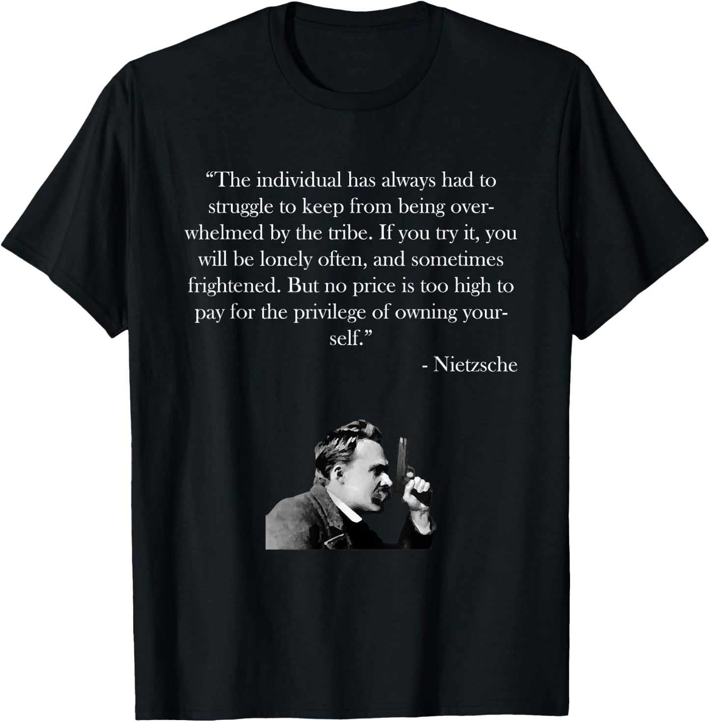 Friedrich Nietzsche Quote Shirt T-Shirt - T-Shirt | Black