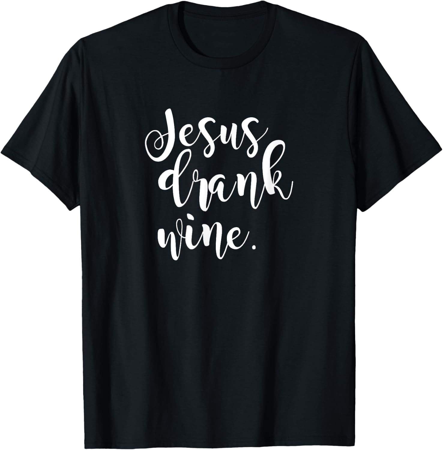 Jesus Drank Wine Christian Funny Gift Christmas T-Shirt - T-Shirt | Black