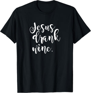 Jesus Drank Wine Christian Funny Gift Christmas T-Shirt - T-Shirt | Black