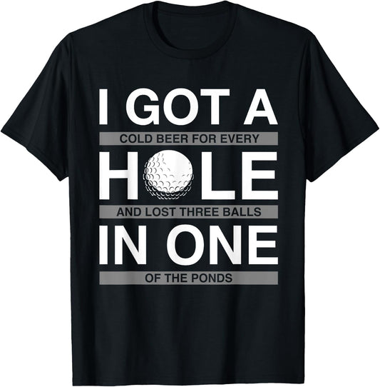 Funny Golf T Shirt I Got A Hole In One Beer Drinking T-Shirt - T-Shirt | Black