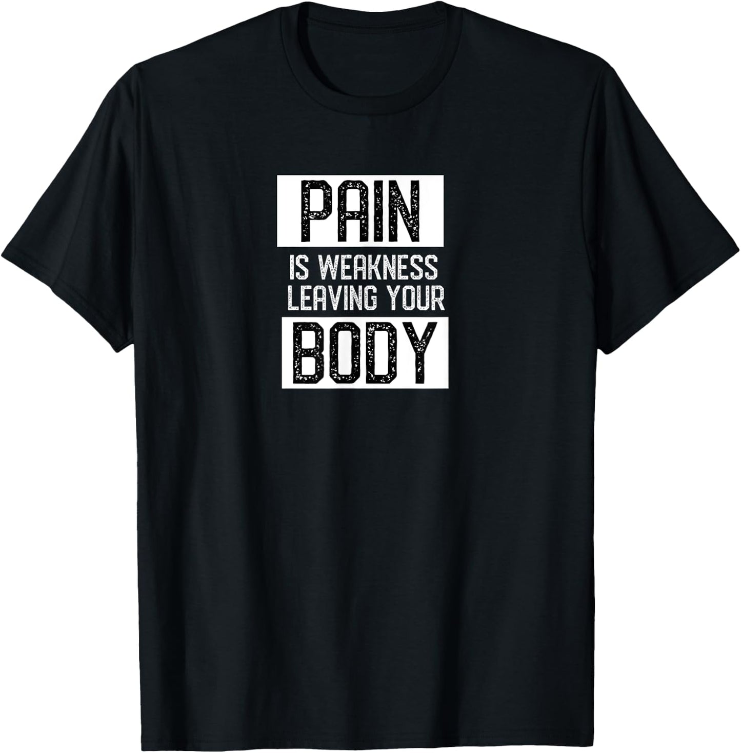 Motivational Pain is weakness leaving your body gym gift T-Shirt - T-Shirt | Black