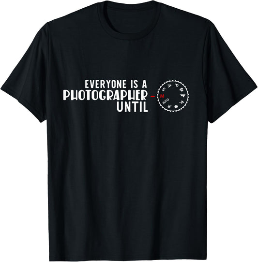 Everyone is a Photographer Until Manual Fashion T-Shirt - T-Shirt | Black