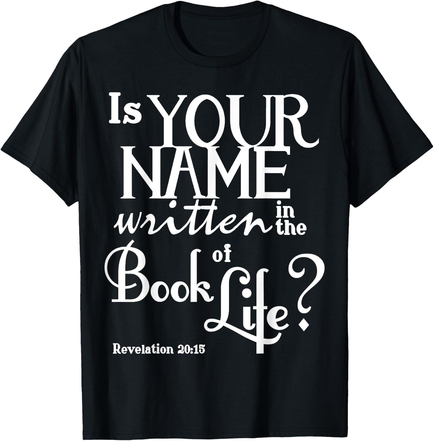 Life : Name in the Book of Life T-Shirt - T-Shirt | Black