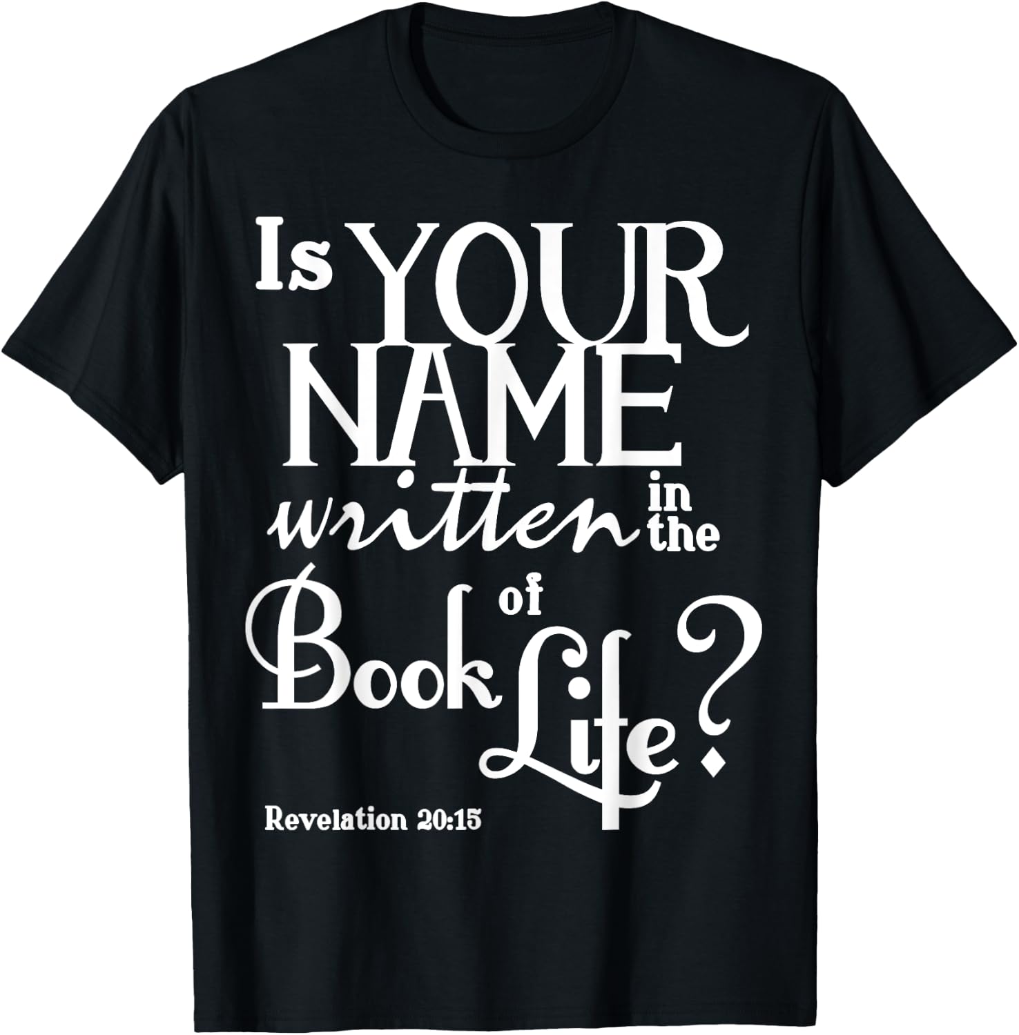 Life : Name in the Book of Life T-Shirt - T-Shirt | Black