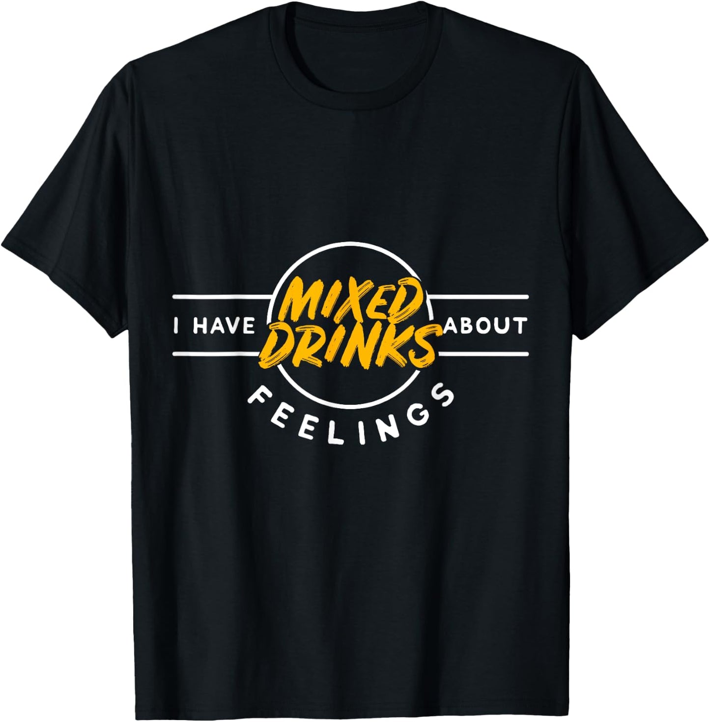 I Have Mixed Drinks About Feelings Cool Saying T-Shirt - T-Shirt | Black