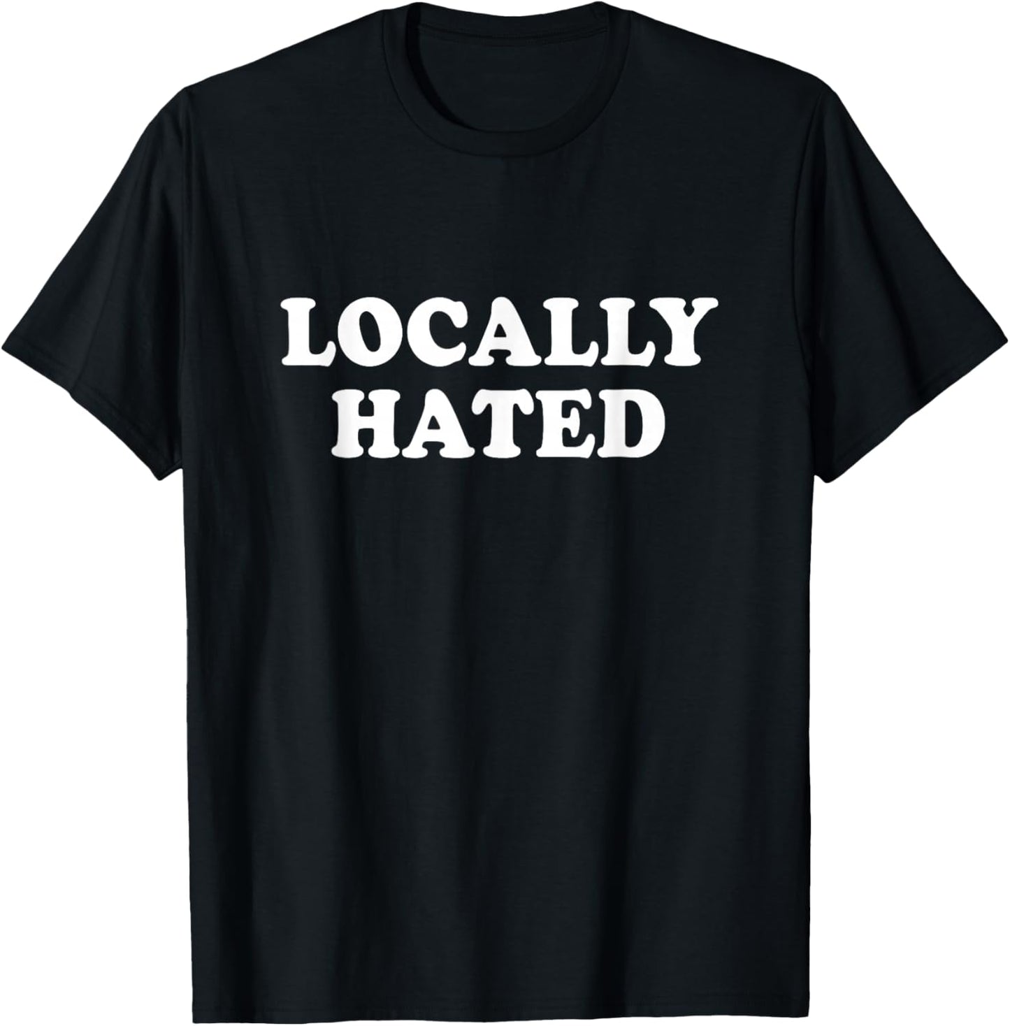 Locally Hated Shirt Y2k T-Shirt - T-Shirt | Black