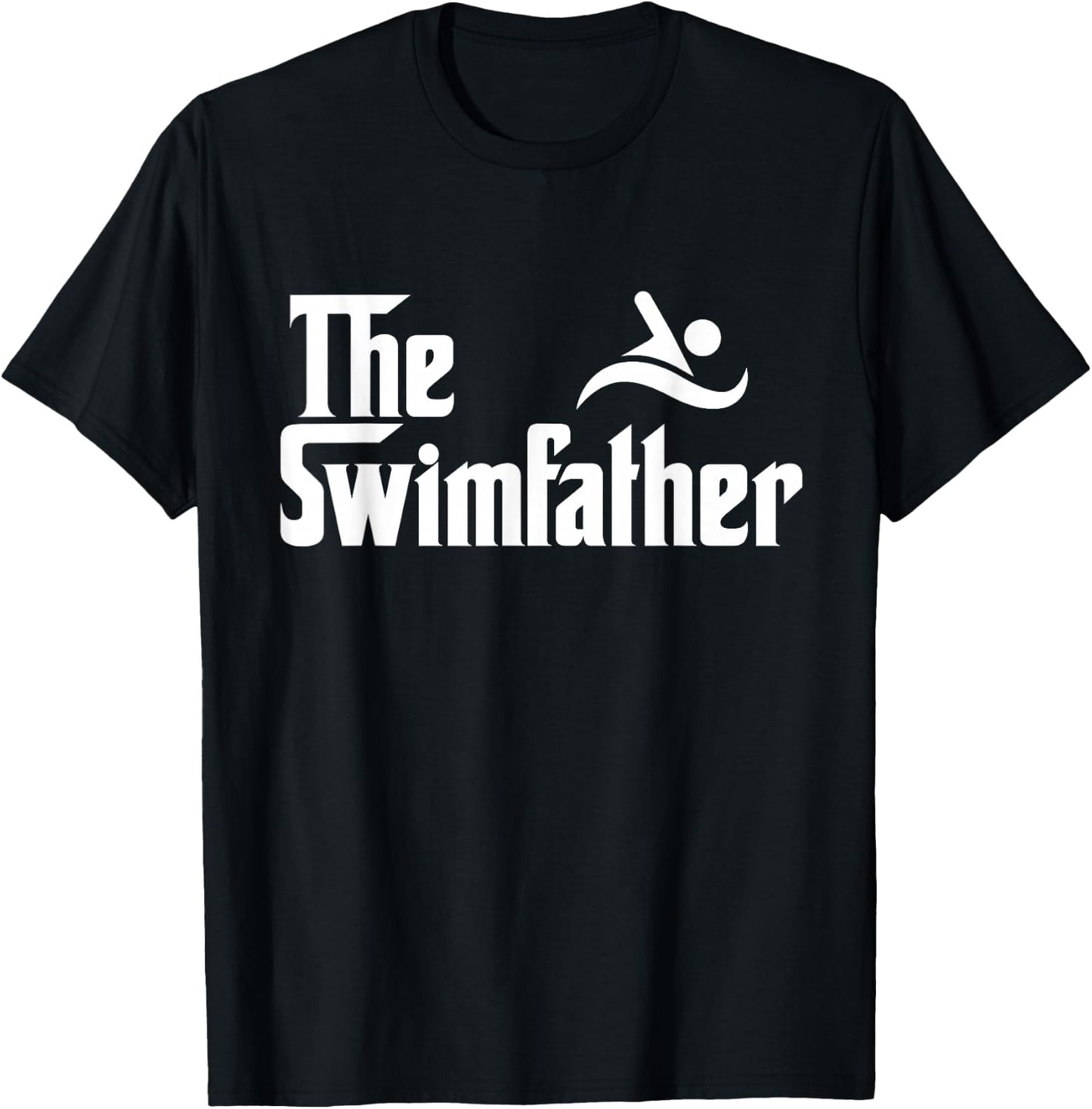 The Swim Father Funny Swimming Swimmer Gift T-Shirt - T-Shirt | Black