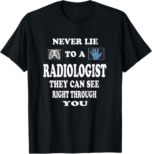 Radiologist Funny T Shirt Gift Radiology Doctor Shirt T-Shirt - T-Shirt | Black