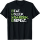 Eat Sleep Garden Repeat - Gardening Shirt for Gardeners T-Shirt - T-Shirt | Black