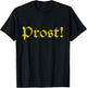 Prost! Oktoberfest German Drinking Beer Souvenir Gift T-Shirt - T-Shirt | Black