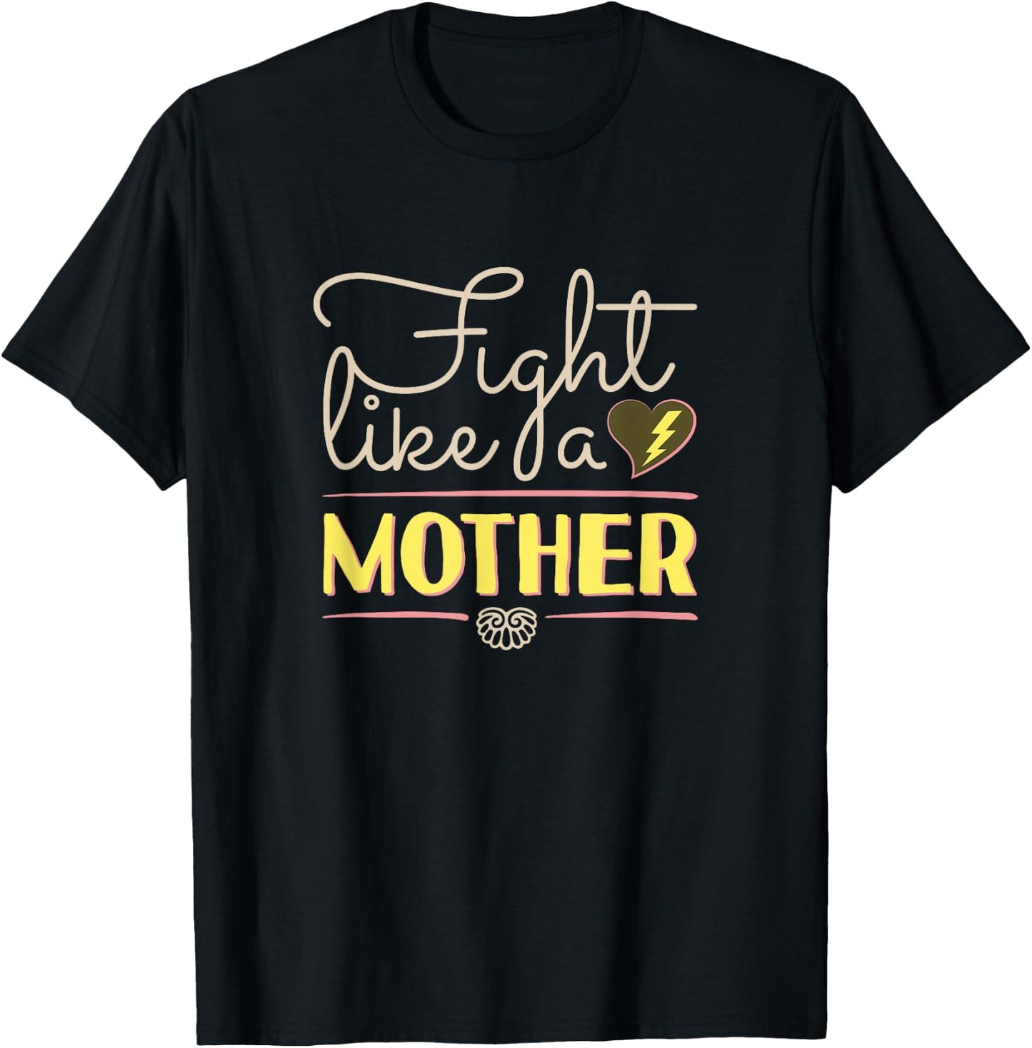 Fight Like A Mother Quotes Mom Birthday Gifts Ideas #4 T-Shirt - T-Shirt | Black