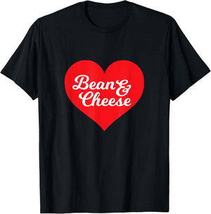 Bean and Cheese Burrito Taco Love T-Shirt - T-Shirt | Black
