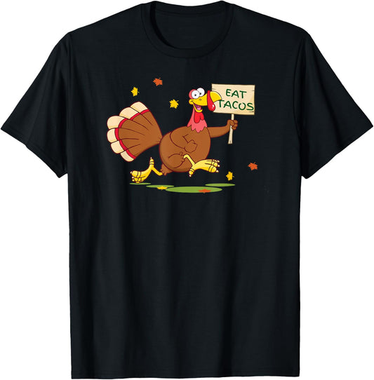 Funny Thanksgiving Turkey Says EAT TACOS Thanksgiving T-Shirt - T-Shirt | Black