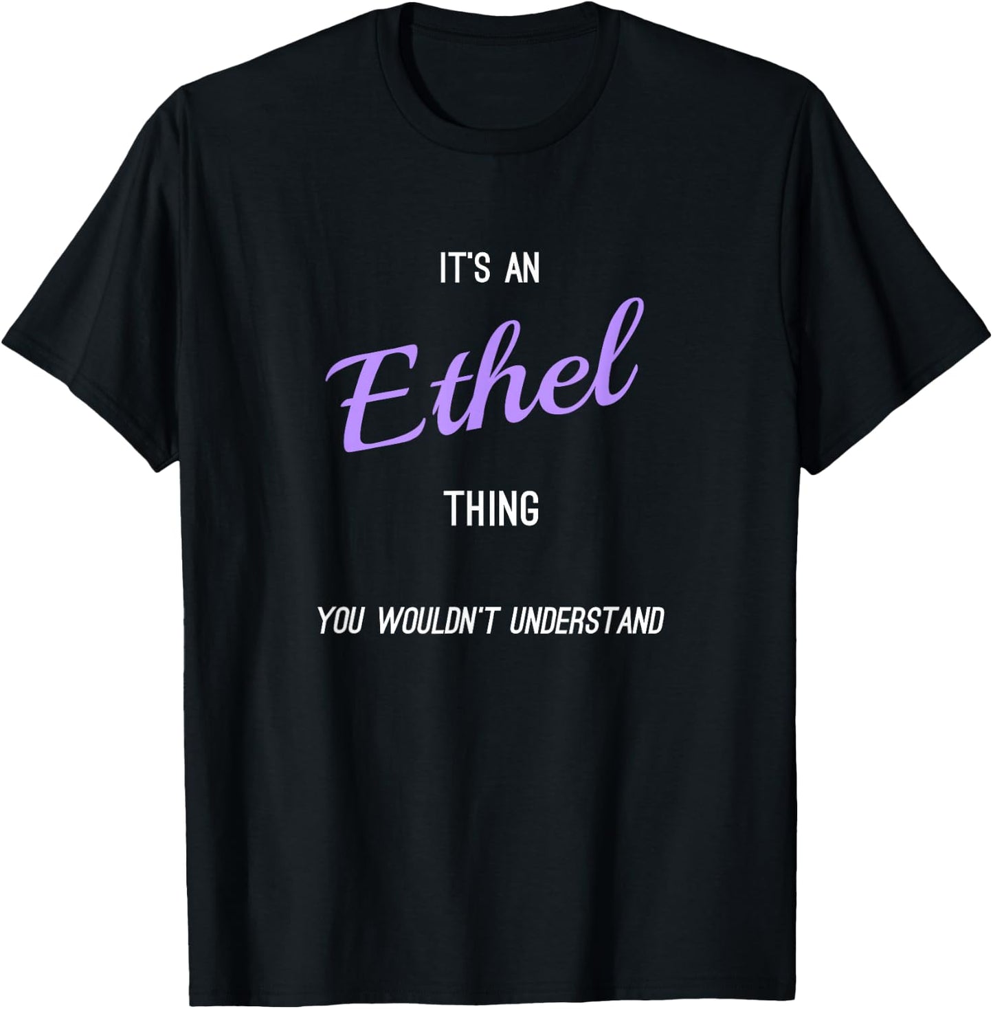 Ethel - Personalized Name Novelty Gift T-Shirt - T-Shirt | Black