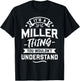 It's A Miller Thing You Wouldn't Understand - Surname Gift T-Shirt - T-Shirt | Black