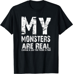 My Monsters Are Real T-Shirt - T-Shirt | Black