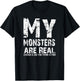 My Monsters Are Real T-Shirt - T-Shirt | Black