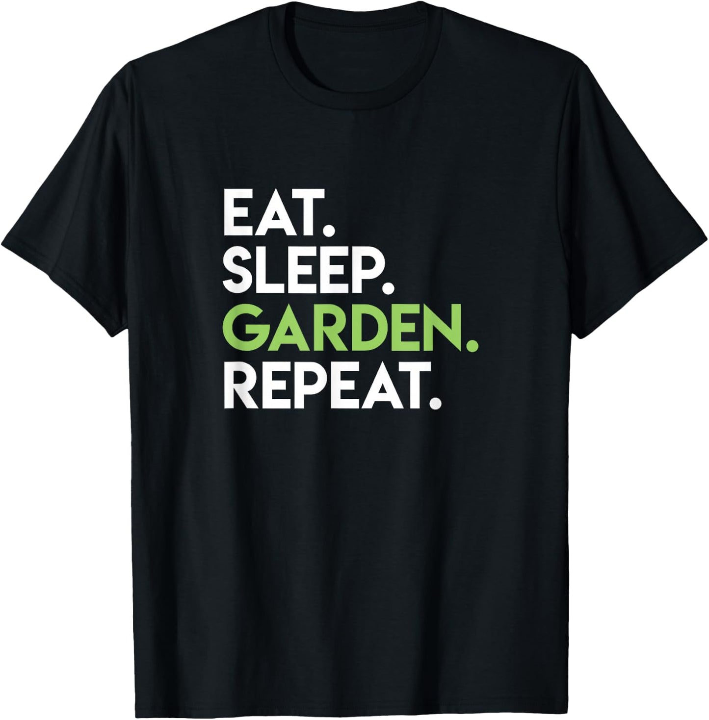 Eat Sleep Garden Repeat - Cute Gardening Shirt for Gardeners T-Shirt - T-Shirt | Black