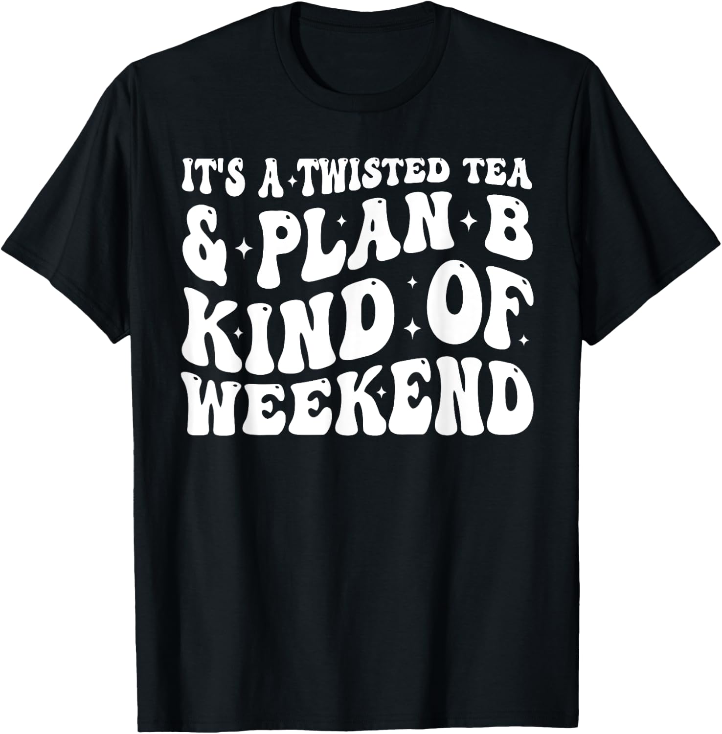 It's a twisted tea and plan b kind of weekend Funny Sayings T-Shirt - T-Shirt | Black