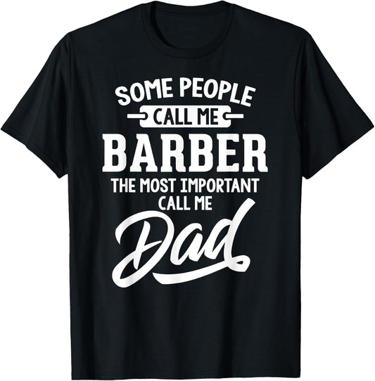 Most Important Barber Dad Fathers Day Gift T-Shirt - T-Shirt | Black