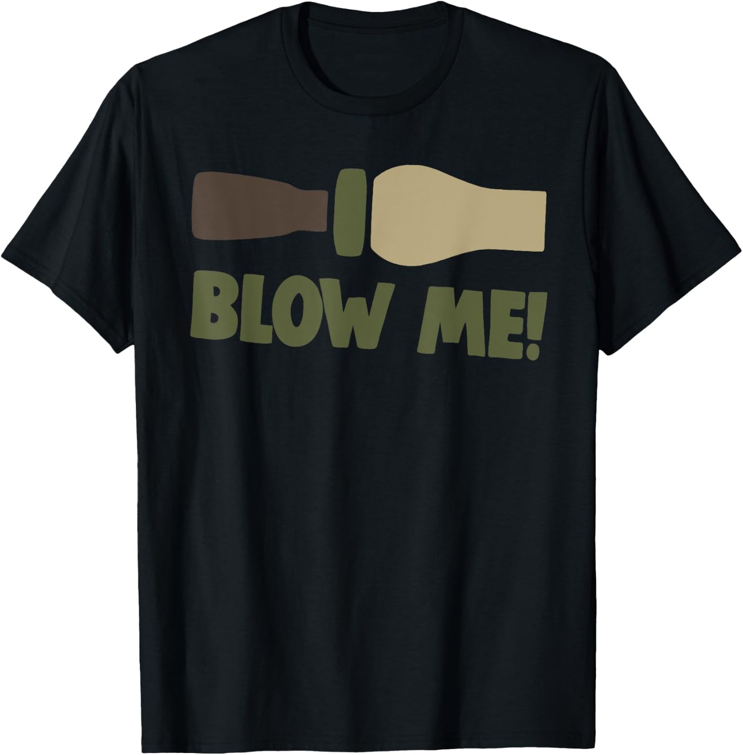 Blow Me Duck Hunter Bird Caller Funny Camo Men's Fun Gift T-Shirt - T-Shirt | Black