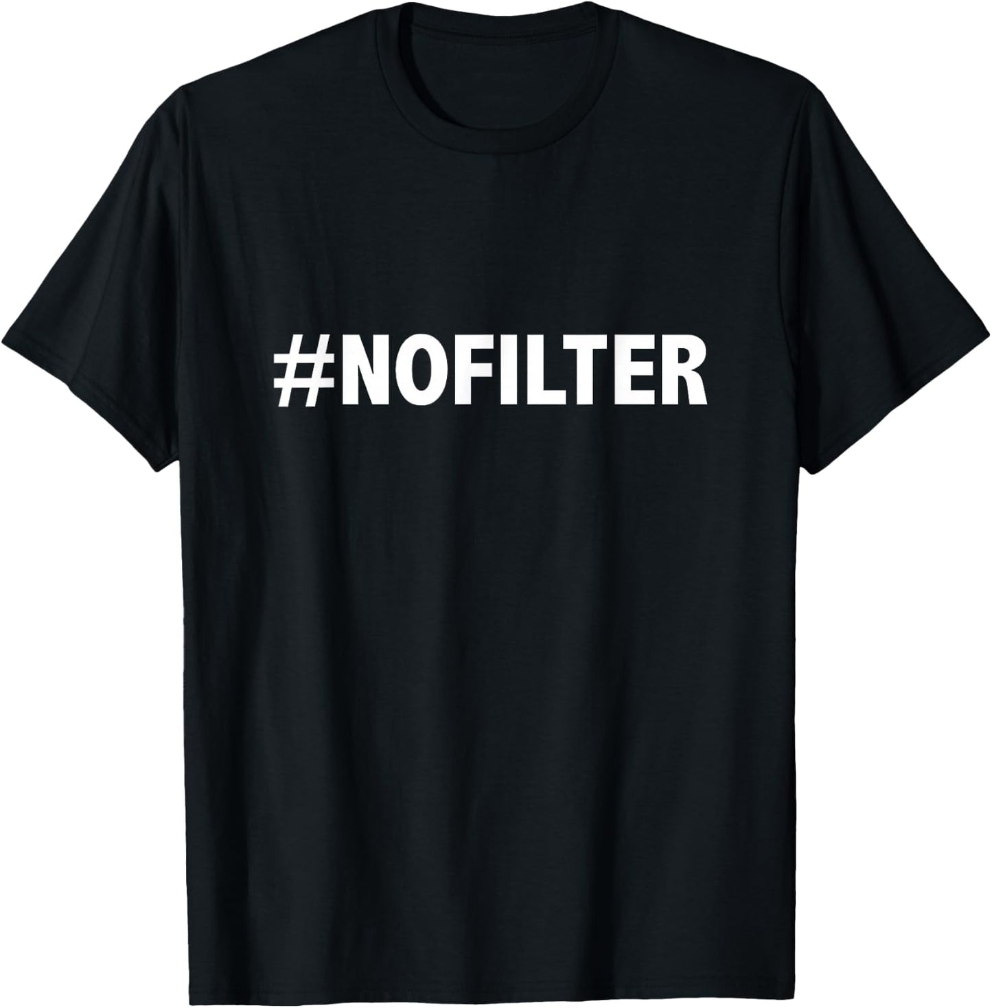 # No Filter T-Shirt - T-Shirt | Black