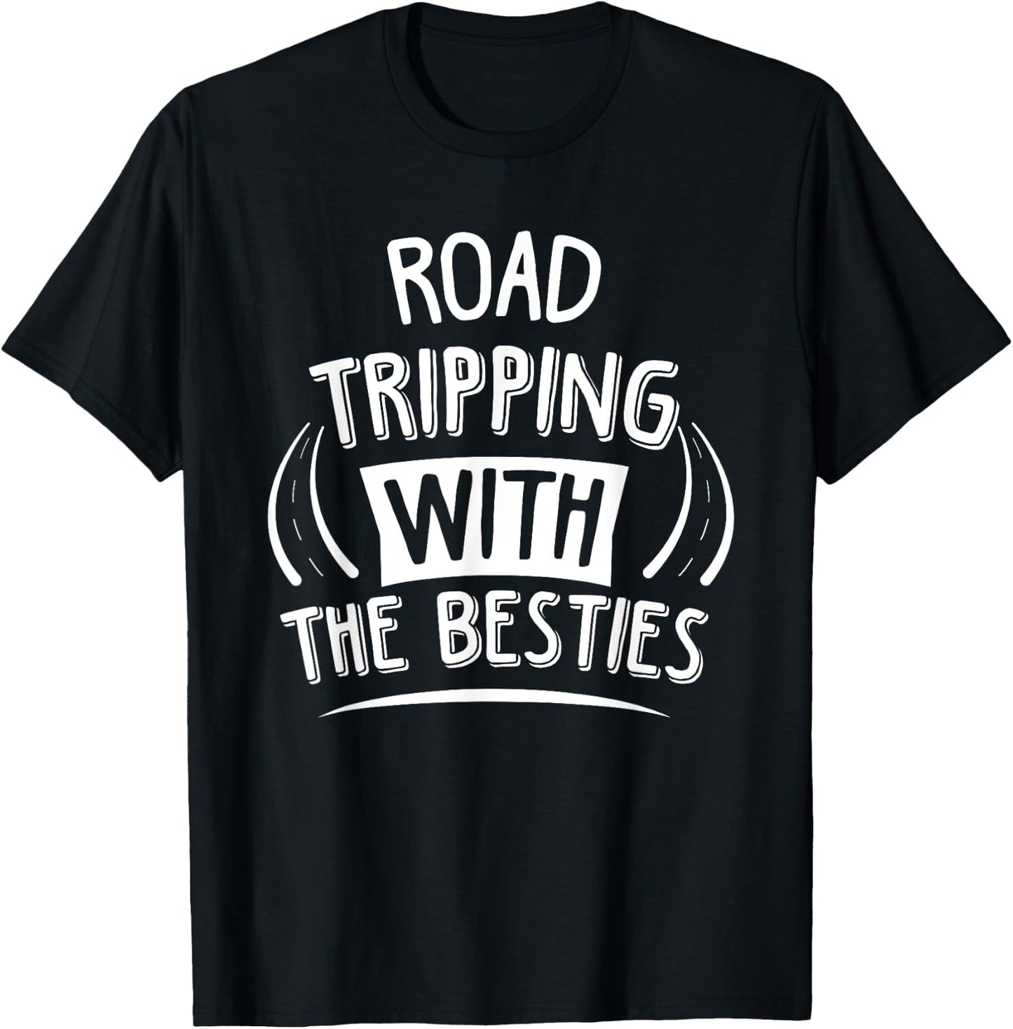 Funny Road Trip Road Tripping With The Besties T-Shirt - T-Shirt | Black