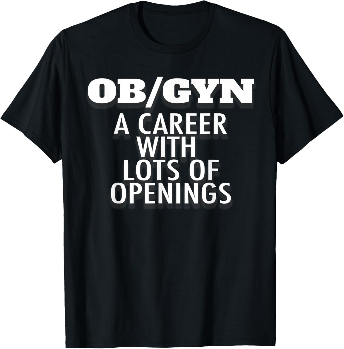 OBGYN Funny Obstetrics and Gynecology Physician Doctor Nurse T-Shirt - T-Shirt | Black