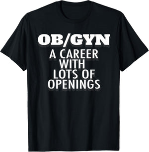 OBGYN Funny Obstetrics and Gynecology Physician Doctor Nurse T-Shirt - T-Shirt | Black